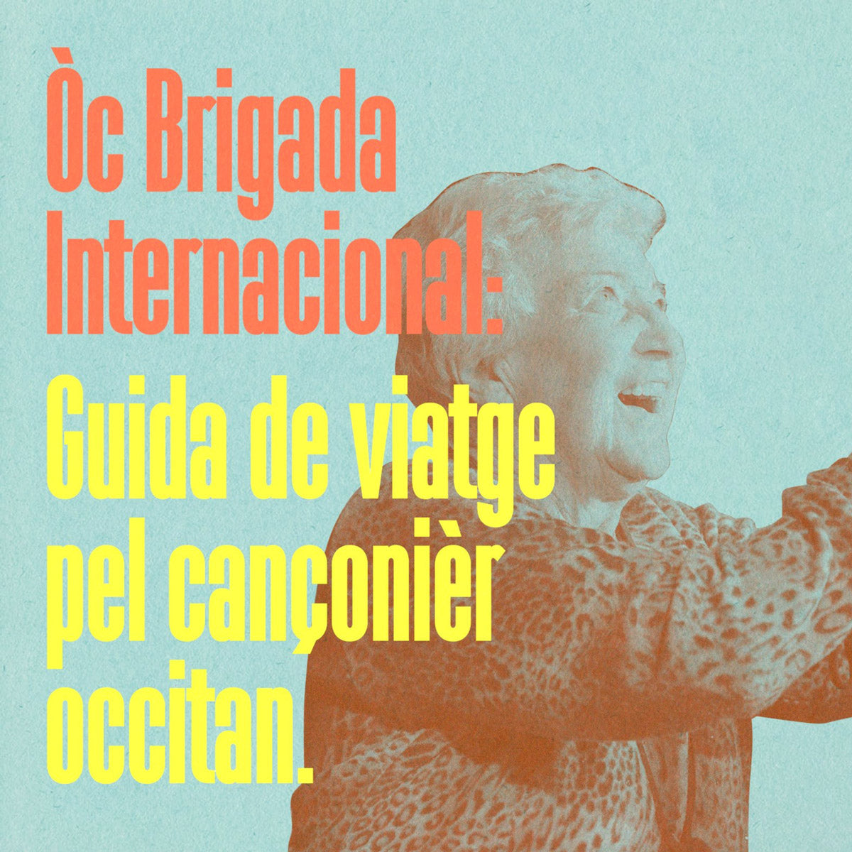 Llibre-disc "Guida de viatge pel cançonièr occitan" - ÒC Brigada Internacional